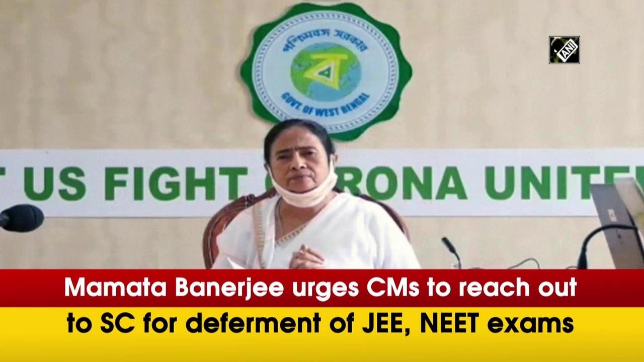 mamata-banerjee-urges-cms-to-reach-out-to-sc-for-deferment-of-jee-neet-exams