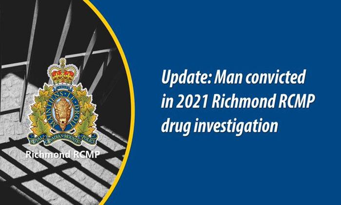 man-convicted-in-2021-richmond-rcmp-drug-investigation